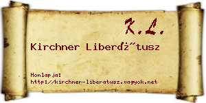 Kirchner Liberátusz névjegykártya